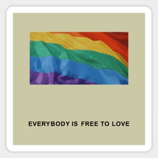 Everybody is Free to Love Magnet